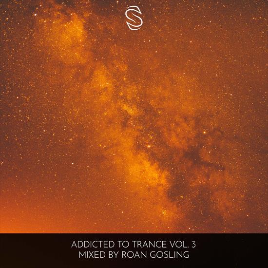 2024 - VA - Addic... - VA - Addicted to Trance, Vol. 3 Mixed by Roan Gosling - Front.png