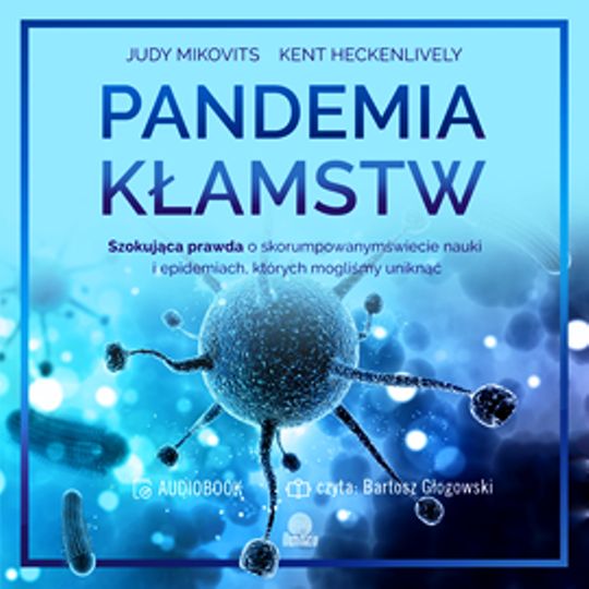 Pandemia kłamstw J. Mikovits, K. Heckenlively - Pandemia kłamstw.jpg