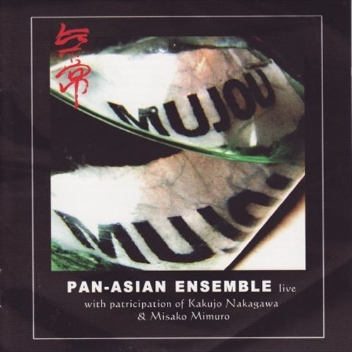 Pan Asian Ensemble - Mujou - mujou.jpg
